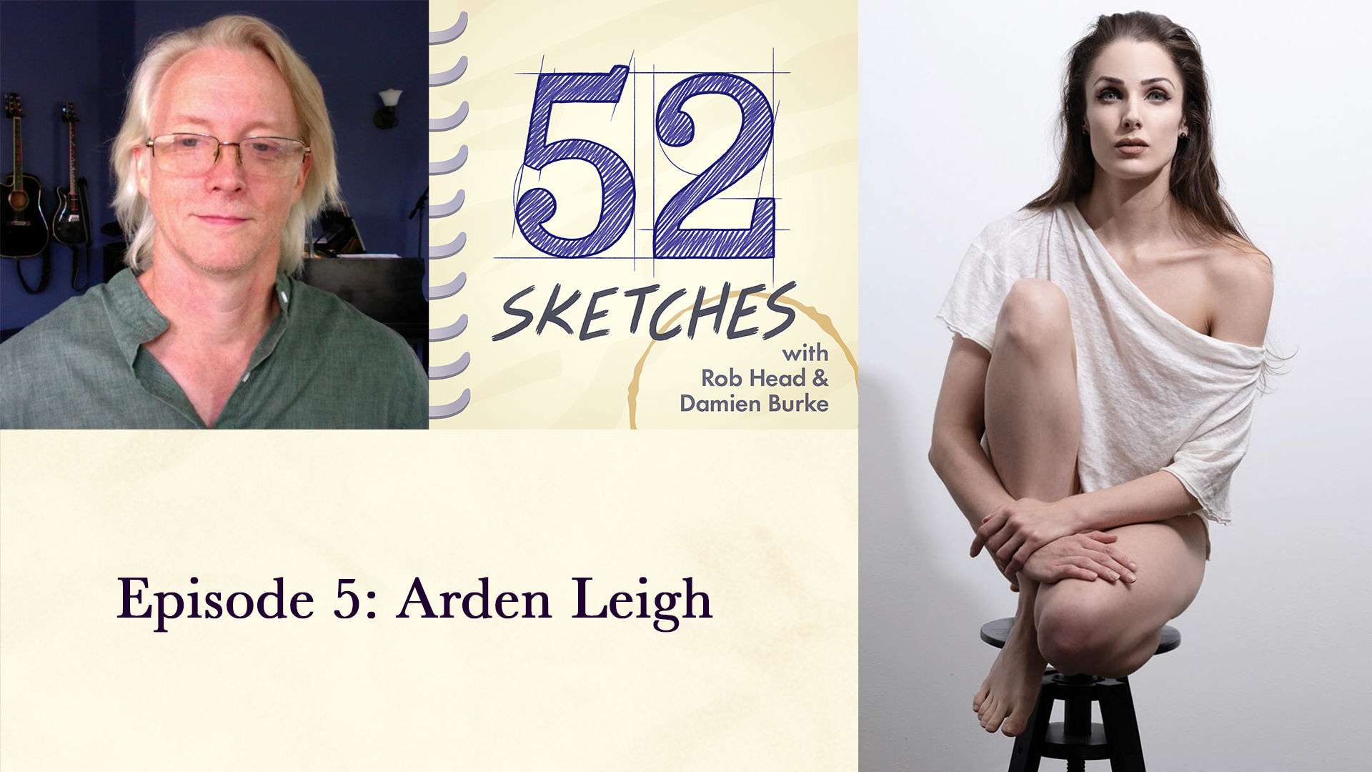 52 Sketches episode 5 — Arden Leigh