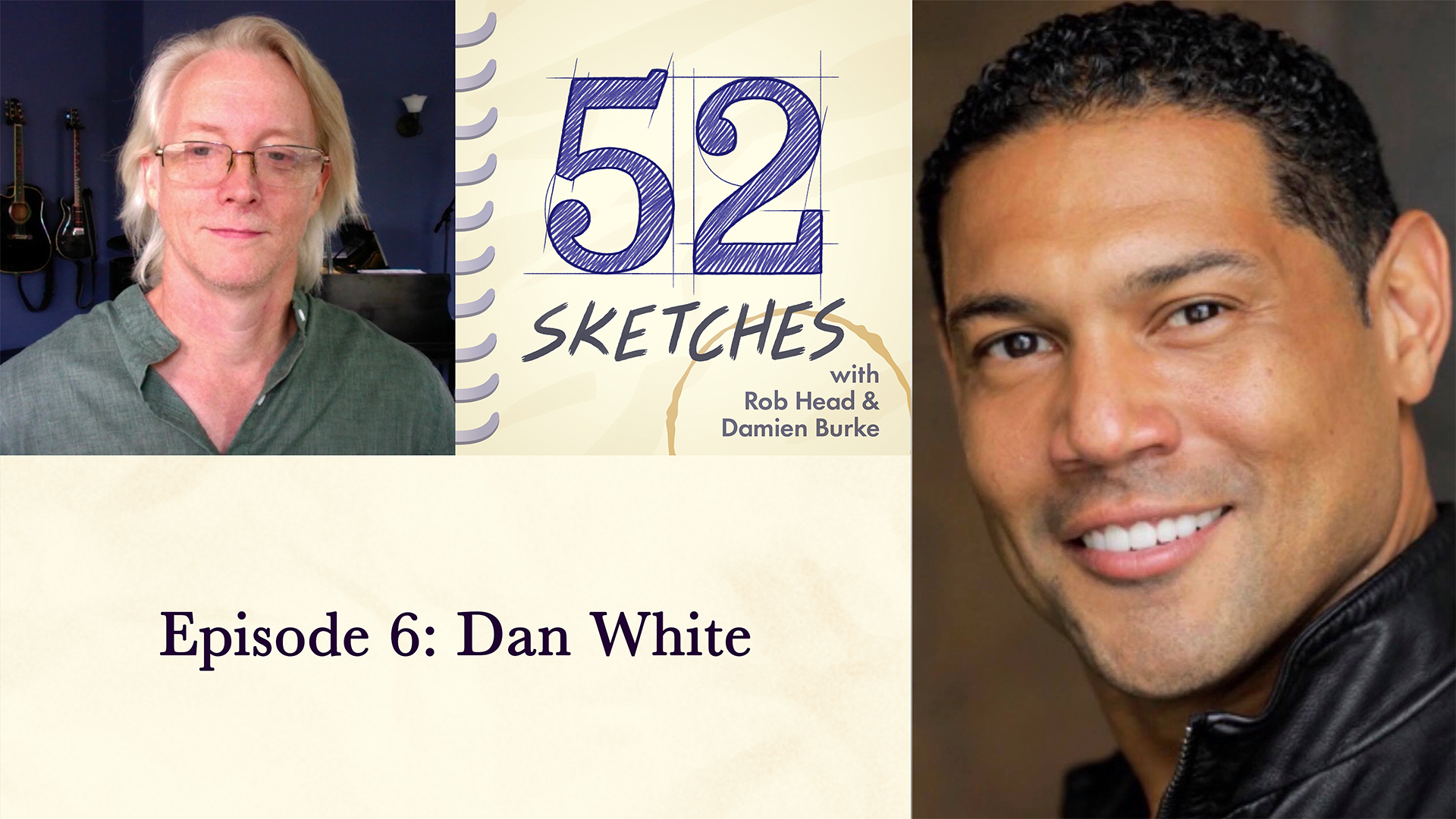 52 Sketches episode 6 — Dan White